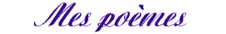 Mes po&egrave;mes