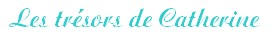 Trésors de Catherine